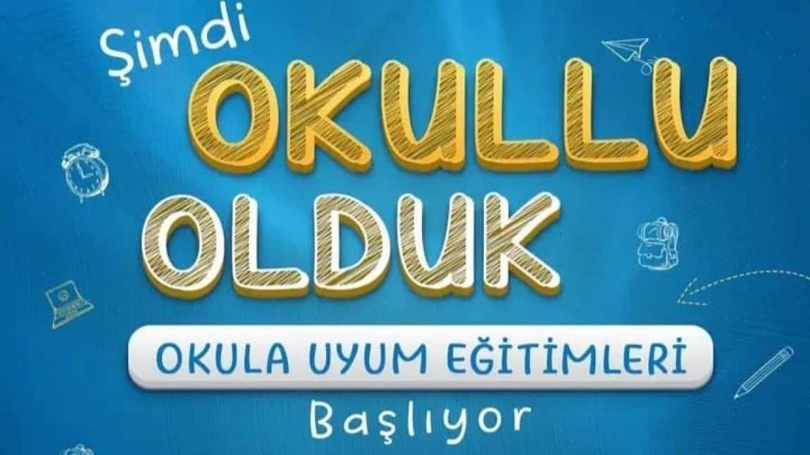 ŞİMDİ OKULLU OLDUK